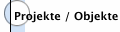 Projekte / Objekte 