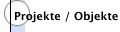 Projekte / Objekte 